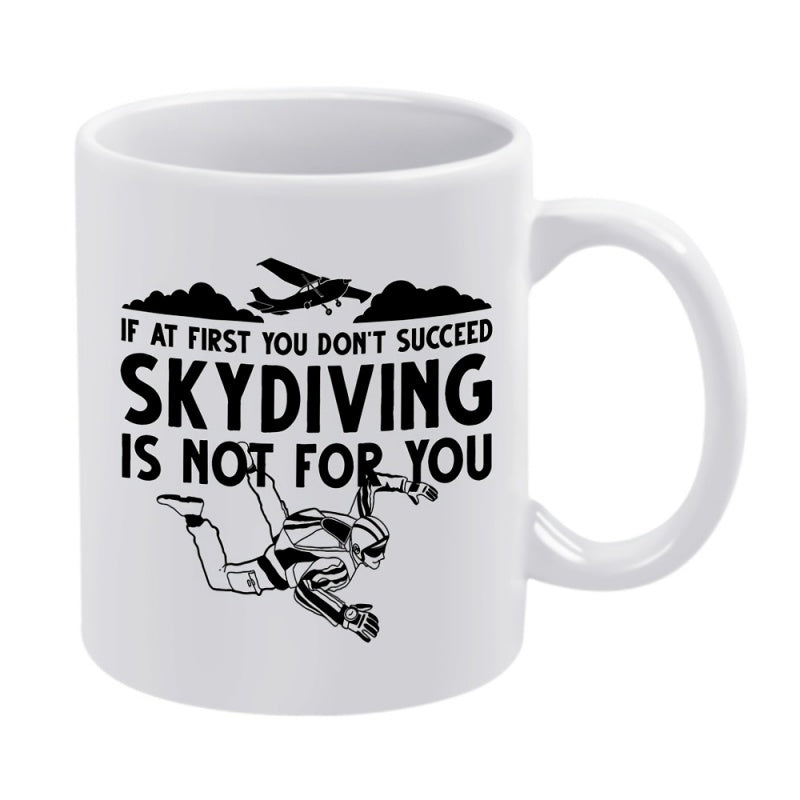 Tailorly White Ceramic 11 oz Mug - If At First You Don't Succeed Skydiving Is Not For You Small Airplane Flying Above Clouds With A Brave Person Freefalling