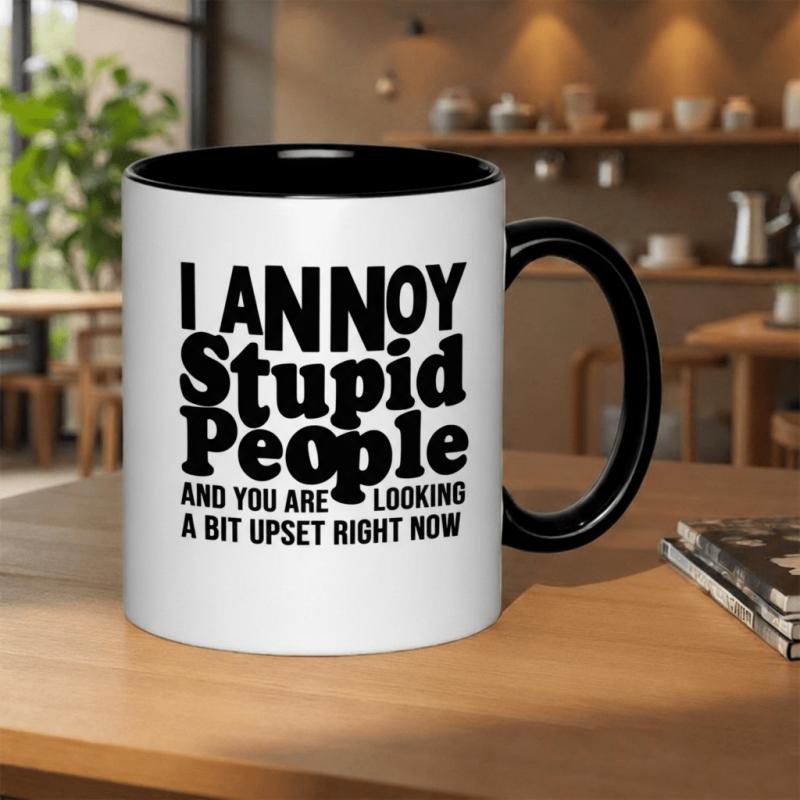 Tailorly Black Accent 11 oz Mug - "i stupid people and you are looking a bit" text