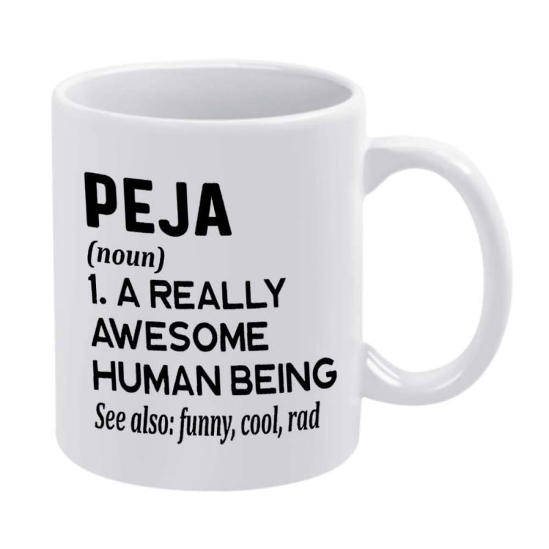 Tailorly White Ceramic 11 oz Mug - Peja A Really Awesome Human Being See Also Funny Cool Rad Minimalist Black Typography Printed On A Clean White Glossy Surface