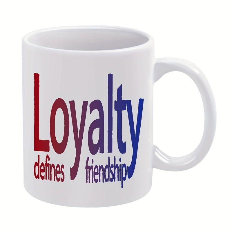 Tailorly White Ceramic 11 oz Mug - Loyalty Defines Friendship Sleek Featuring Colorful Gradient Typography Text Graphic Mug