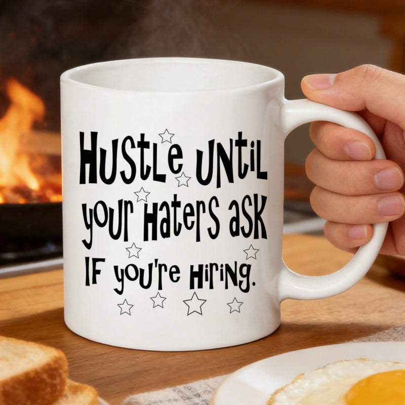 Tailorly White Ceramic 11 oz Mug - Hustle Until Your Haters Ask If Youre Hiring Simple Outlined Stars Scattered Around Bold Motivational Text Mug