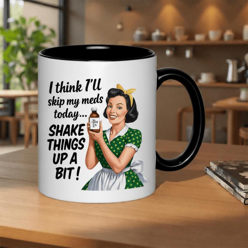 Tailorly Black Accent 11 oz Mug - i for ill skip today shake things up a bit