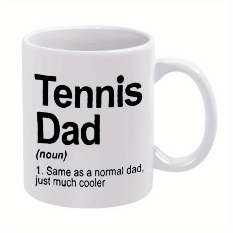Tailorly White Ceramic 11 oz Mug - Tennis Dad Same As A Normal Dad Just Much Cooler Simple White Porcelain Surface With Bold Minimalist Sans Serif Black Lettering