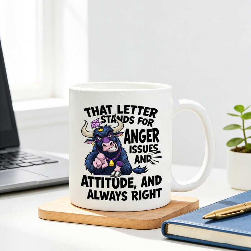 Tailorly White Ceramic 11 oz Mug - That Letter Stands For Anger Issues And Attitude And Always Right Grumpy Cartoon Character Sitting With Horns And Pointing