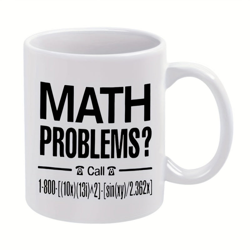 Tailorly White Ceramic 11 oz Mug - Math Problems Call Sleek White Surface Featuring Bold Minimalist Black Ink Block Lettering Mug