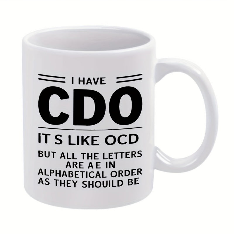 Tailorly White Ceramic 11 oz Mug - I Have CDO Its Like OCD But All The Letters Are In Alphabetical Order As They Should Be Minimalist Black Bold Typography Design