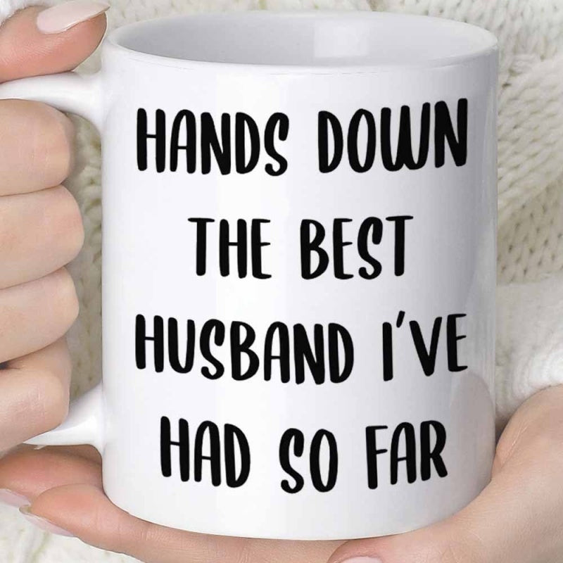 Tailorly White Ceramic 11 oz Mug - Hands Down The Best Husband Ive Had So Far Clean Minimalist Ceramic Vessel Featuring Bold Black Script Typography Mug