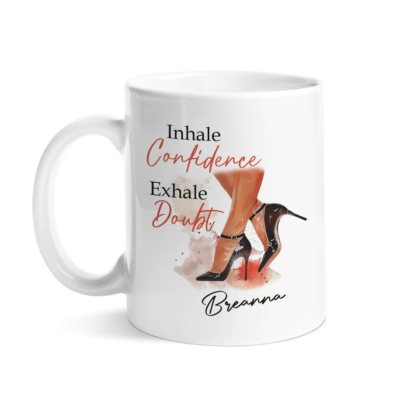 Tailorly White Ceramic 11 oz Mug - Inhale Confidence Exhale Doubt Breanna Elegant Female Legs Wearing Stylish Black High Heel Stilettos