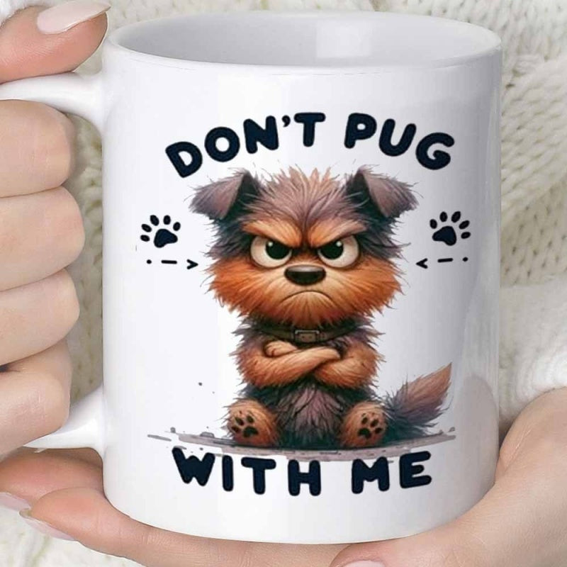 Tailorly White Ceramic 11 oz Mug - Dont Pug With Me Small Grumpy Brown Puppy Sitting Cross Armed With Cute Paw Prints Dog