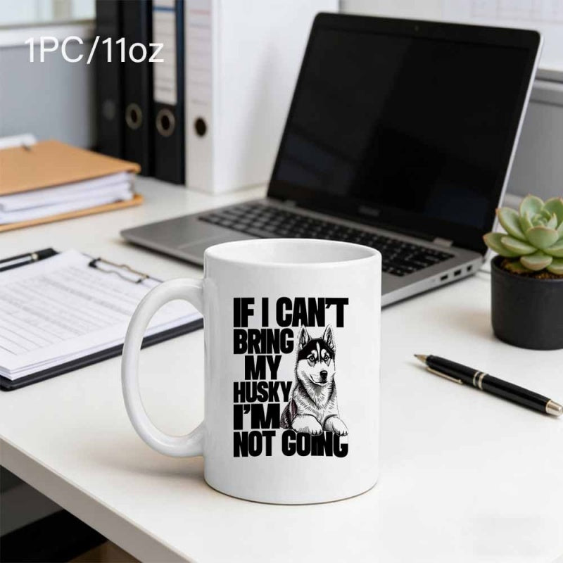 Tailorly White Ceramic 11 oz Mug - If I Can't Bring My Husky I'm Not Going Majestic Sled Dog With Alert Ears And Detailed Black White Fur Pattern Husky