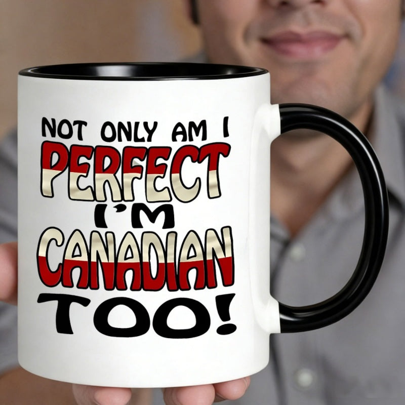 Tailorly Black Accent 11 oz Mug - am i perfect im canadian too design white text humorous