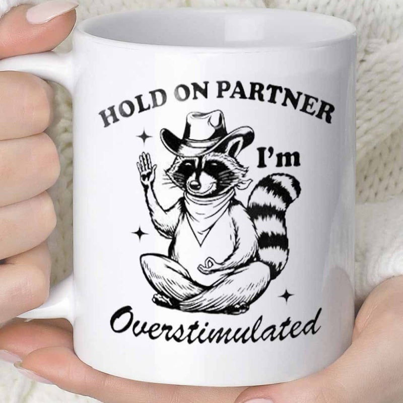 Tailorly White Ceramic 11 oz Mug - Hold On Partner Im Overstimulated Meditating Forest Creature Wearing A Classic Cowboy Hat And Neckerchief Raccoon