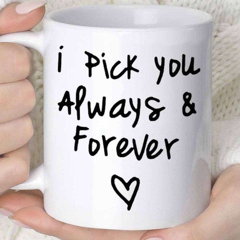 Tailorly White Ceramic 11 oz Mug - I Pick You Always Forever Handwritten Sentimental Message With A Simple Minimalist Outline Drawing Heart