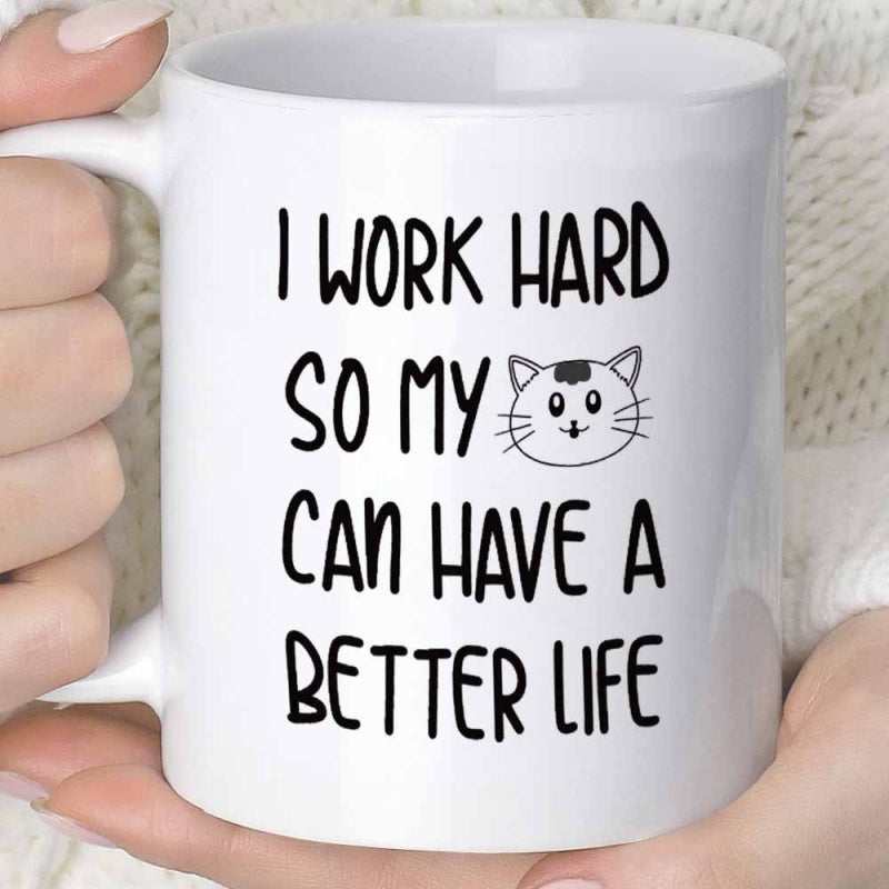 Tailorly White Ceramic 11 oz Mug - I Work Hard So My Can Have A Better Life Minimalist Black Line Art Of A Cute Smiling Domestic Pet Cat
