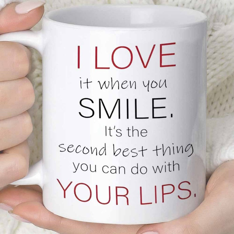 Tailorly White Ceramic 11 oz Mug - I Love It When You Smile Its The Second Best Thing You Can Do With Your Lips Minimalist White Ceramic Cup With Bold Typography