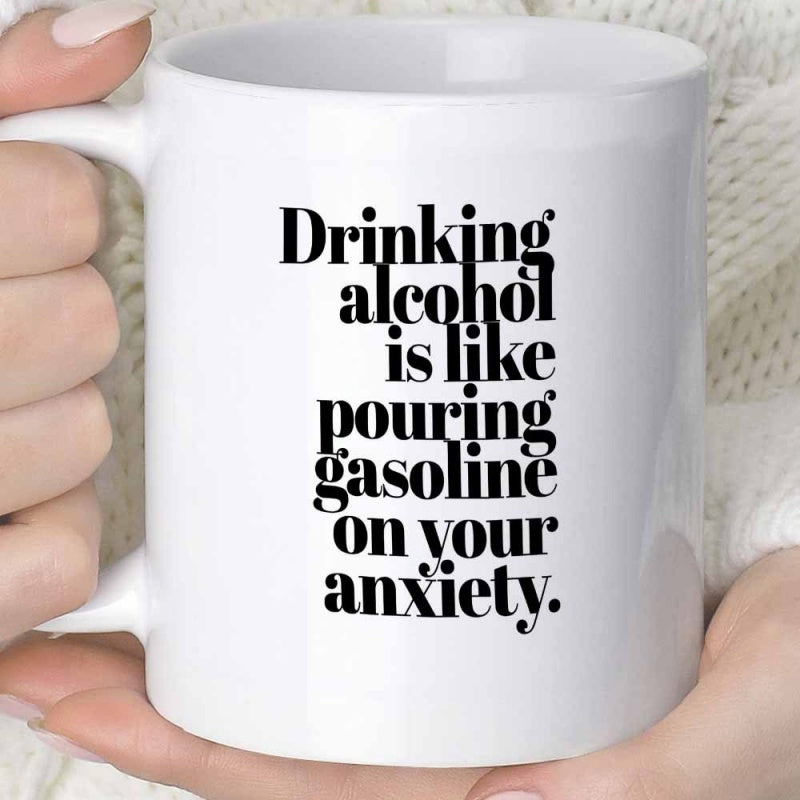 Tailorly White Ceramic 11 oz Mug - Drinking Alcohol Is Like Pouring Gasoline On Your Anxiety Bold Black Typography Printed On Smooth Mug