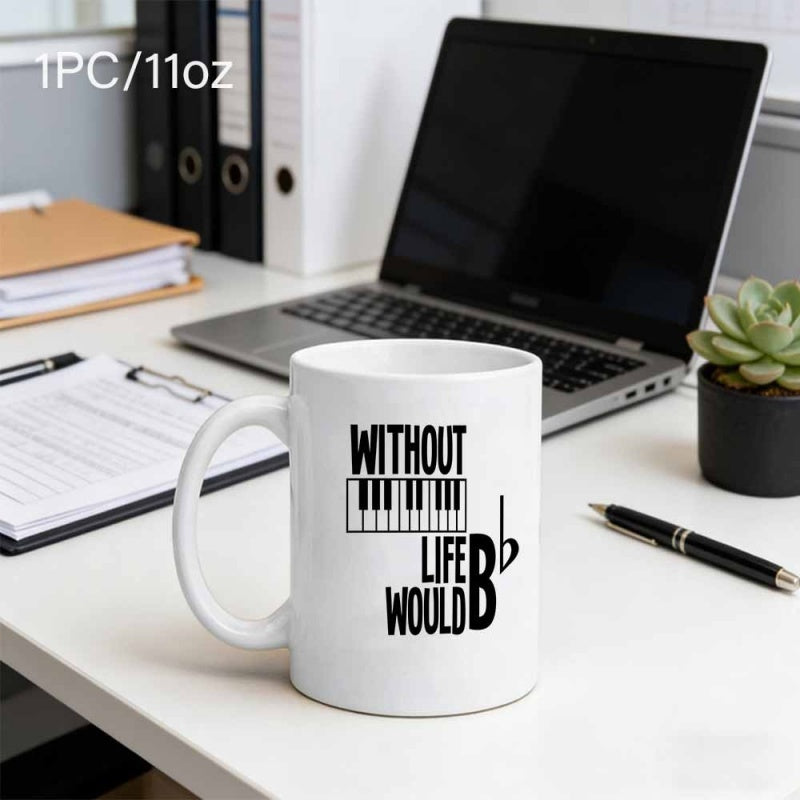 Tailorly White Ceramic 11 oz Mug - Without Life Would Bb Featuring Musical Flat Symbol With Artistic Piano Keys Keyboard