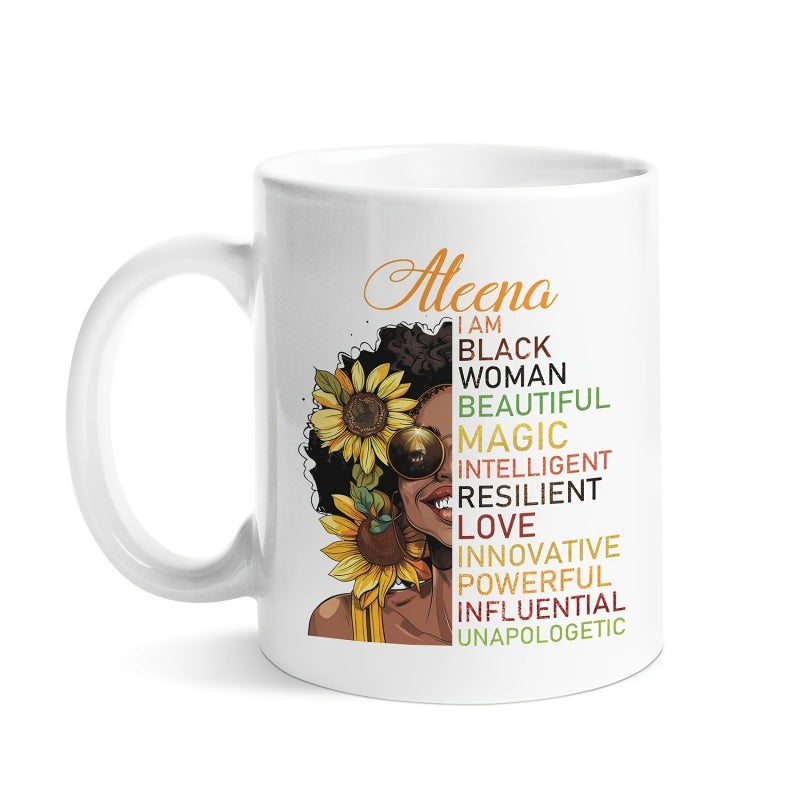 Tailorly White Ceramic 11 oz Mug - Aleena I Am Black Woman Beautiful Magic Intelligent Resilient Love Innovative Powerful Influential Unapologetic Artistic Black