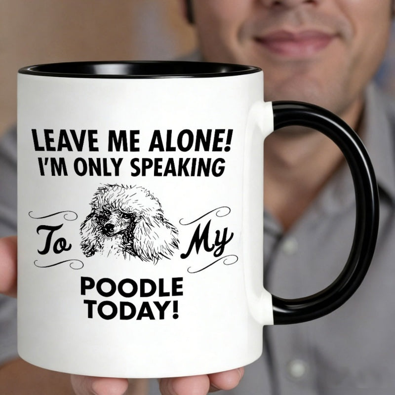 Tailorly Black Accent 11 oz Mug - poodle design with "I'm only to my poodle today" quote