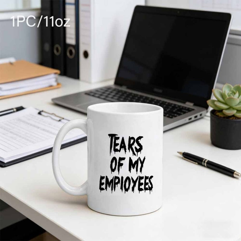 Tailorly White Ceramic 11 oz Mug - Tears Of My Employees Minimalist Featuring Bold Dripping Black Ink Mug
