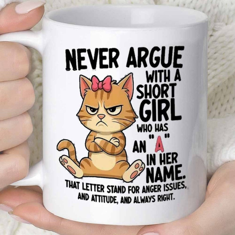 Tailorly White Ceramic 11 oz Mug - Never Argue With A Short Girl Who Has An A In Her Name Grumpy Orange Tabby Cat Wearing Pink Bow Sitting Cross Armed Cat