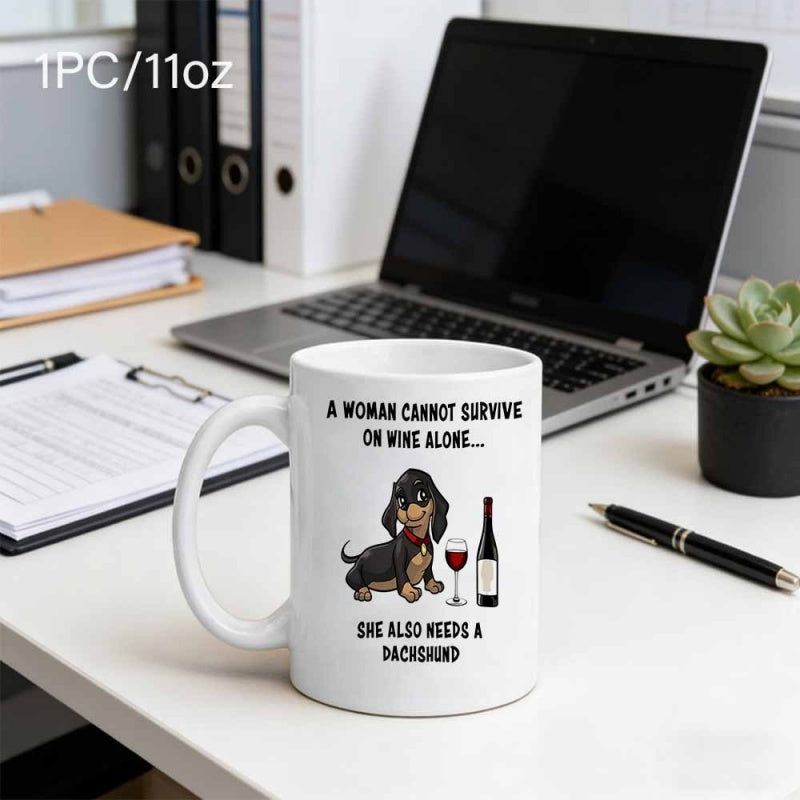 Tailorly White Ceramic 11 oz Mug - A Woman Cannot Survive On Wine Alone One Also Needs A Dachshund Cartoon Canine Sitting Beside Red Wine Bottle And Glass