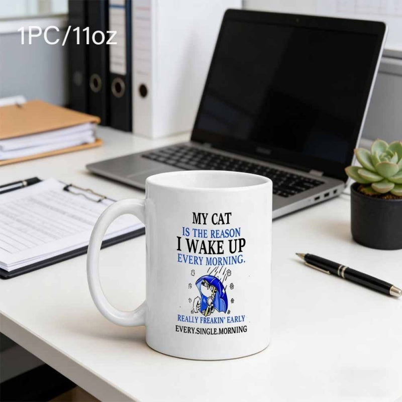 Tailorly White Ceramic 11 oz Mug - My Cat Is The Reason I Wake Up Every Morning Really Freakin Early Every Single Morning Cute Blue Cartoon Feline Sitting Inside