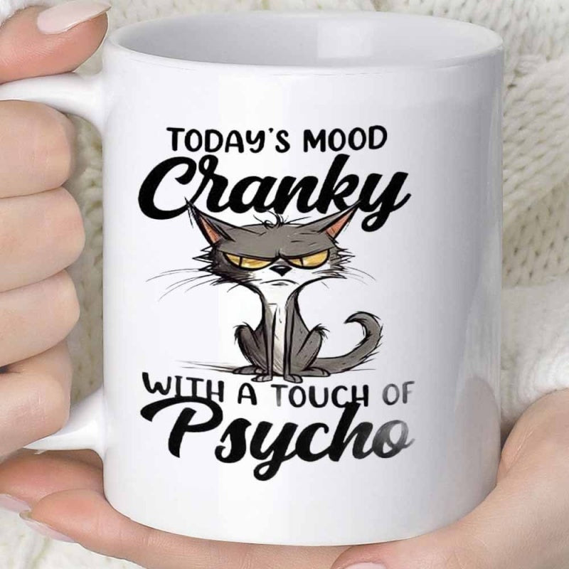 Tailorly White Ceramic 11 oz Mug - Todays Mood Cranky With A Touch Of Psycho Grumpy Cartoon Feline Sitting With Messy Fur And Narrowed Eyes Cat