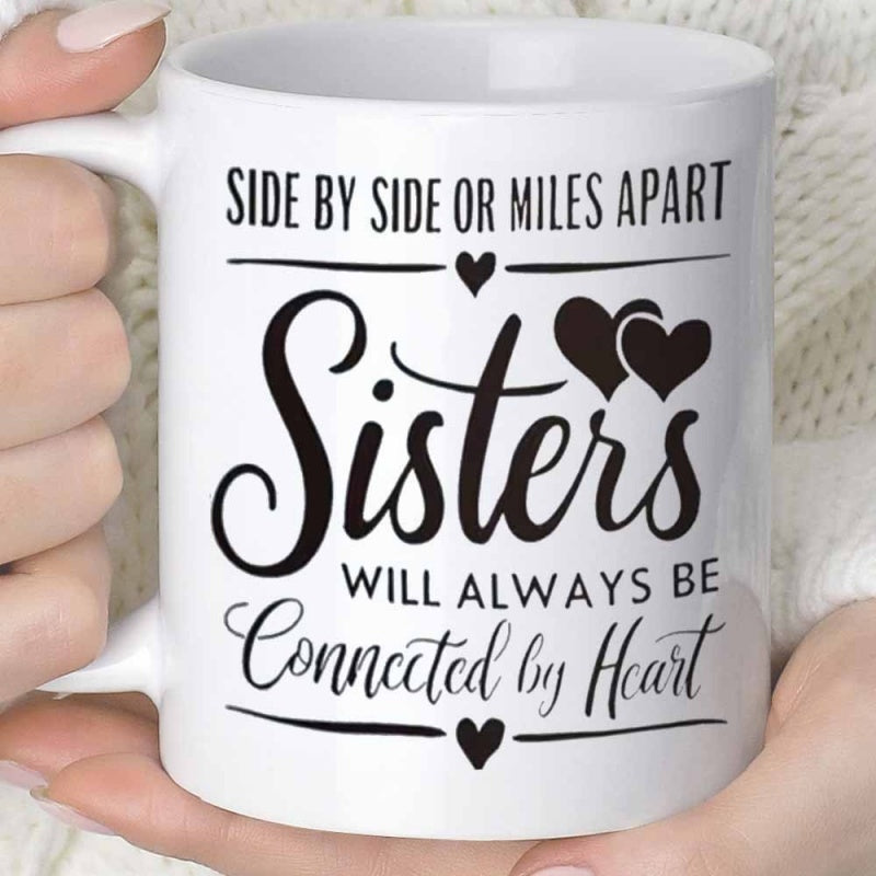 Tailorly White Ceramic 11 oz Mug - Side By Side Or Miles Apart Sisters Will Always Be Connected By Heart Minimalist Black Calligraphy Featuring Small Solid Shapes