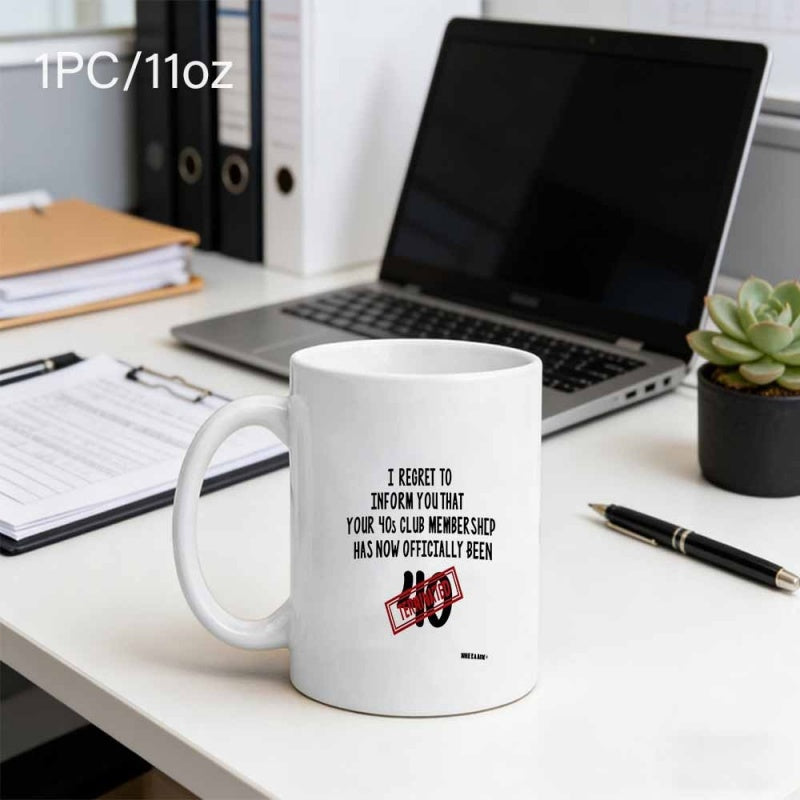 Tailorly White Ceramic 11 oz Mug - I Regret To Inform You That Your 30s Club Membership Has Now Officially Been 40 Simple Clean Glossy White Surface Featuring A