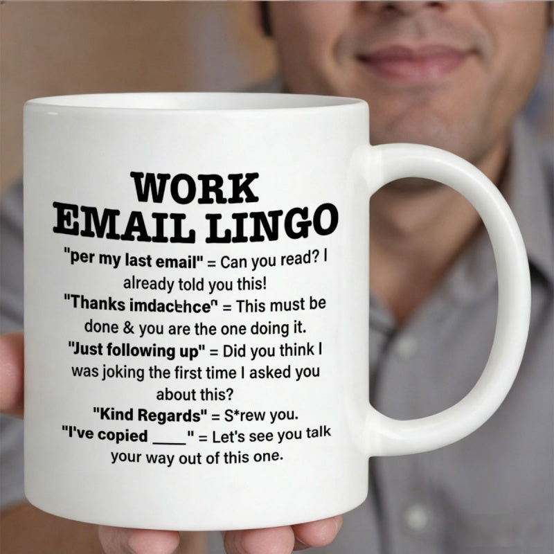 Tailorly White Ceramic 11 oz Mug - Work Email Lingo Classic White Ceramic Material Standing Tall With Bold Printed Black Text Mug