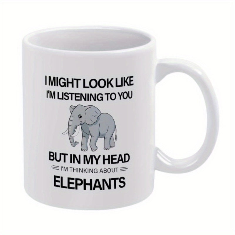 Tailorly White Ceramic 11 oz Mug - I Might Look Like Im Listening To You But In My Head Im Thinking About Elephants Adorable Grey Cartoon Elephant Standing