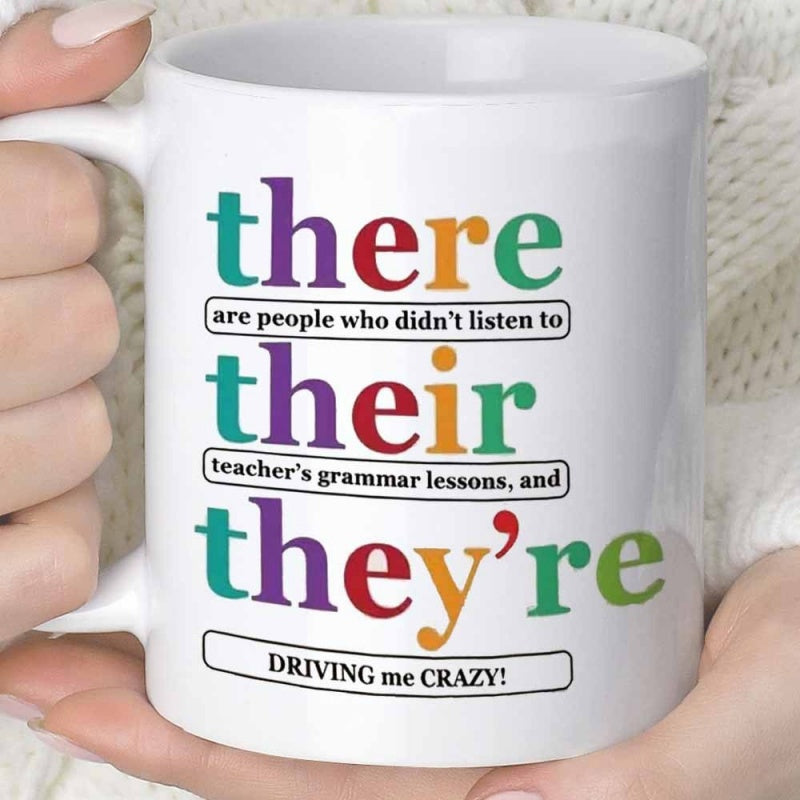 Tailorly White Ceramic 11 oz Mug - There Their Theyre People Who Didnt Listen To Teachers Grammar Lessons And Driving Me Crazy Simple Clean White Ceramic Vessel