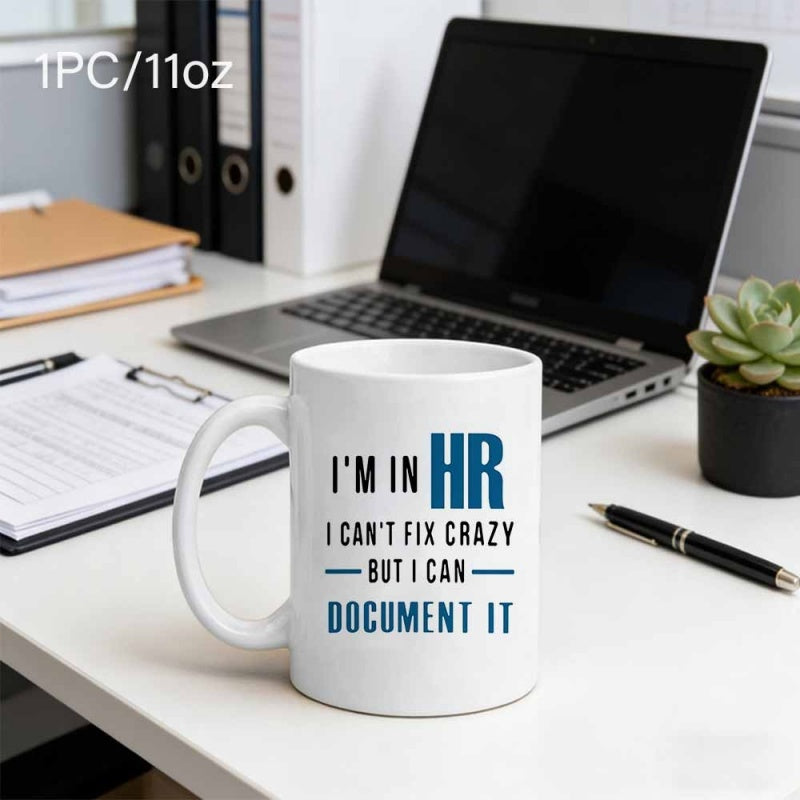 Tailorly White Ceramic 11 oz Mug - I M In HR I Can T Fix Crazy But I Can Document It Bold Blue And Black Typography Centered On Mug