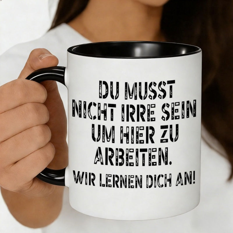Tailorly Black Accent 11 oz Mug - "du nicht um zu arbeiten" German quote