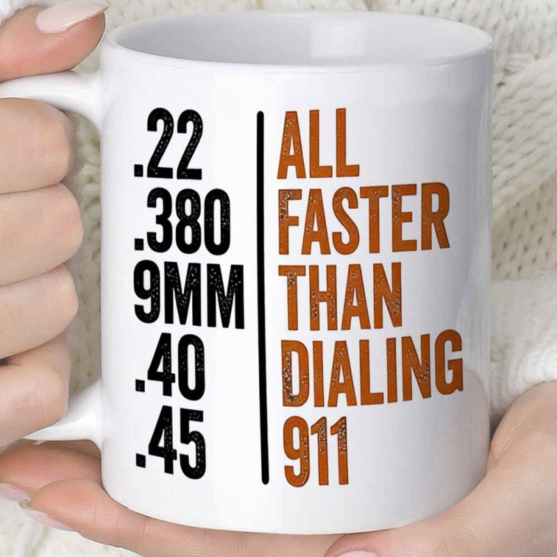 Tailorly White Ceramic 11 oz Mug - All Faster Than Dialing 911 Bold Typography Featuring Caliber Numbers Under Minimalist Layout Sign