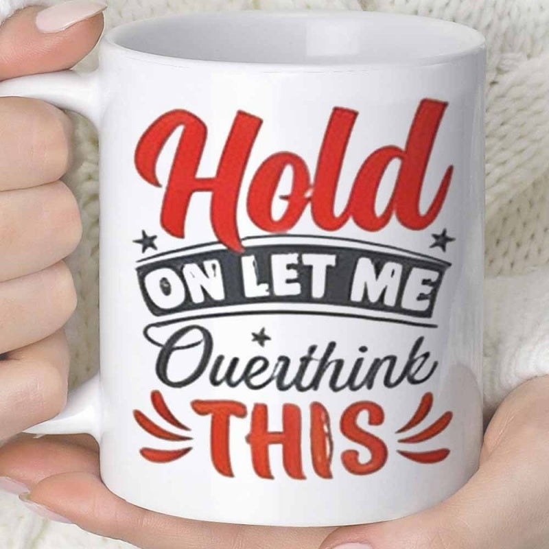 Tailorly White Ceramic 11 oz Mug - Hold On Let Me Overthink This Red And Black Stylized Typography With Decorative Stars And Elegant Flourish Quote