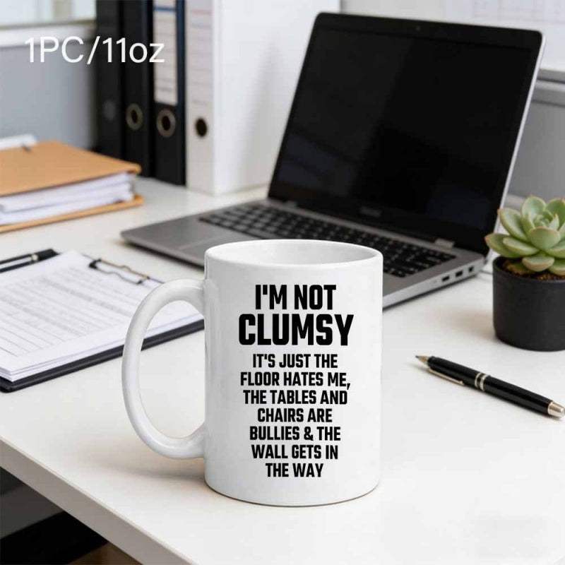 Tailorly White Ceramic 11 oz Mug - Im Not Clumsy Its Just The Floor Hates Me The Tables And Chairs Are Bullies And The Wall Gets In The Way Sleek Minimalist