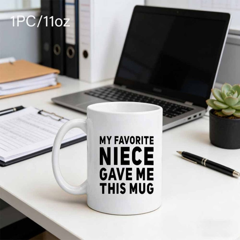 Tailorly White Ceramic 11 oz Mug - My Favorite Niece Gave Me This Mug Minimalist White Ceramic Vessel Featuring Bold Black Block Text Lettering Mug