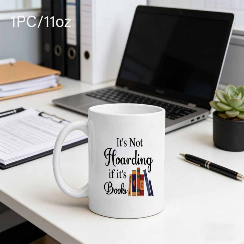 Tailorly White Ceramic 11 oz Mug - Its Not Hoarding If Its Books Colorful Stack Of Various Hardcover Literary Novels Books