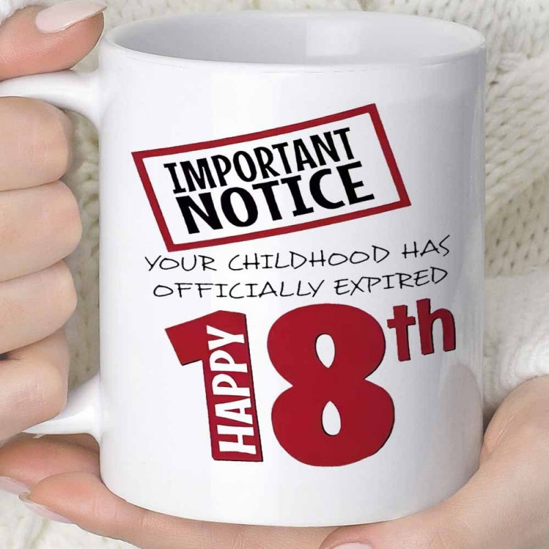 Tailorly White Ceramic 11 oz Mug - Important Notice Your Childhood Has Officially Expired Happy 18th Red Rectangular Frame With Playful Handwriting Above Bold