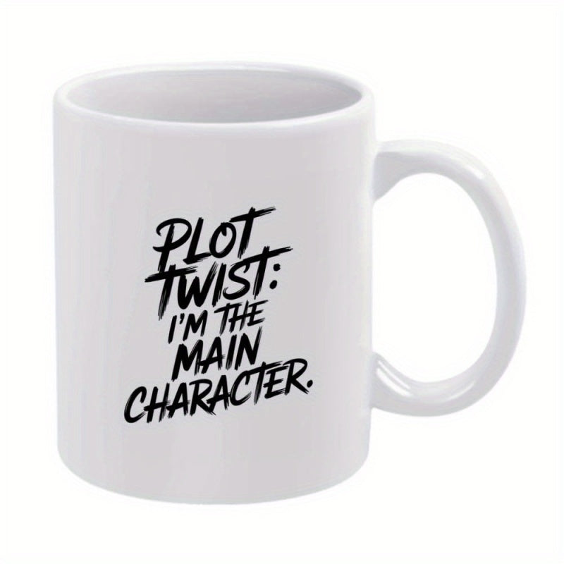 Tailorly White Ceramic 11 oz Mug - Plot Twist Im The Main Character Bold Black Handwritten Lettering Mug