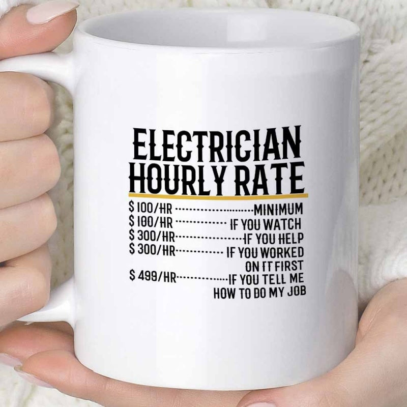 Tailorly White Ceramic 11 oz Mug - Electrician Hourly Rate Minimalist Typography Design On Smooth Surface Under Soft Natural Light Mug