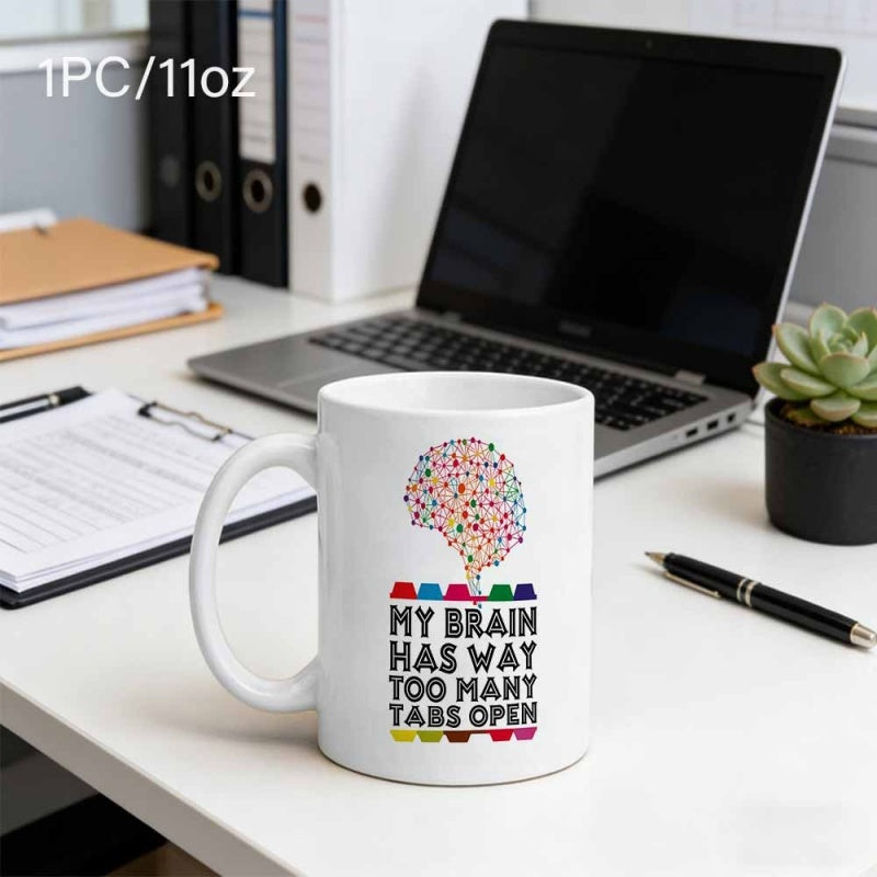 Tailorly White Ceramic 11 oz Mug - My Brain Has Way Too Many Tabs Open Colorful Digital Dots Forming A Thinking Mind Above Rainbow Browser Tabs Brain