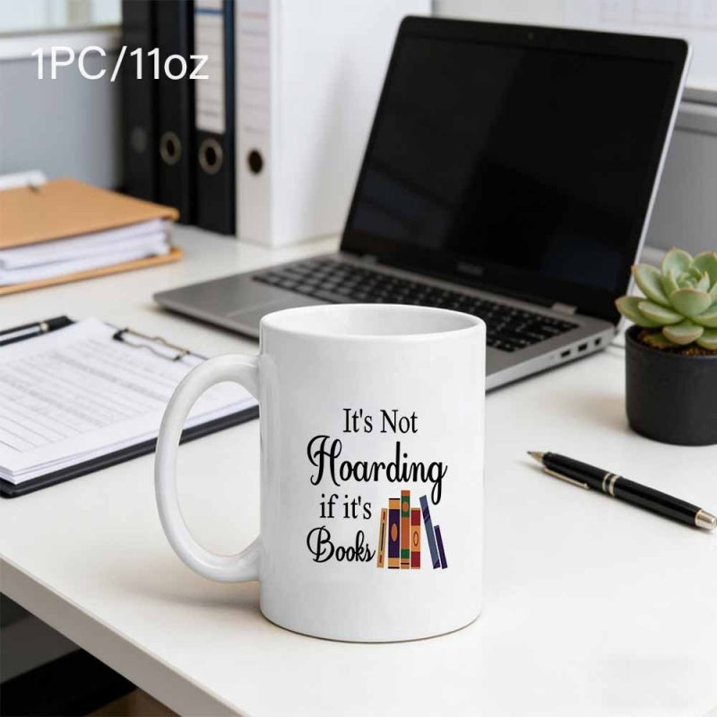 Tailorly White Ceramic 11 oz Mug - Its Not Hoarding If Its Books Vintage Colorful Stacked Novels Resting Peacefully Beside Decorative Artistic Script Books