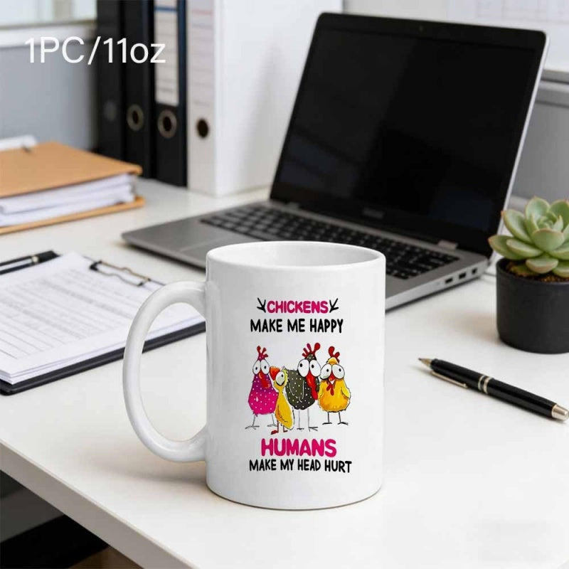 Tailorly White Ceramic 11 oz Mug - Chickens Make Me Happy Humans Make My Head Hurt Funny Whimsical Cartoon Poultry Characters In Vibrant Multi Colors Standing