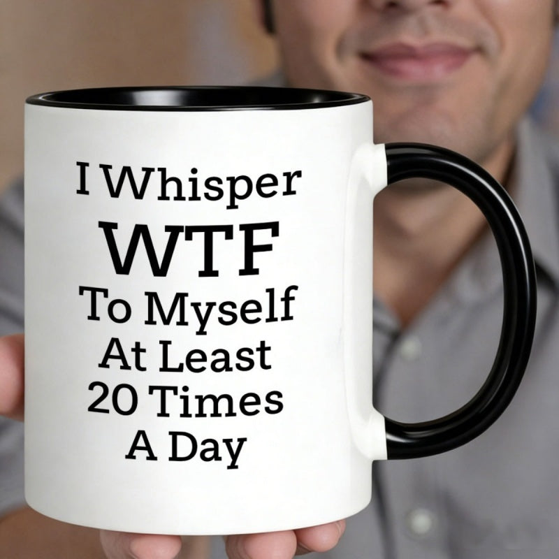 Tailorly Black Accent 11 oz Mug - black background funny quote "wtf to at 20 times a day"