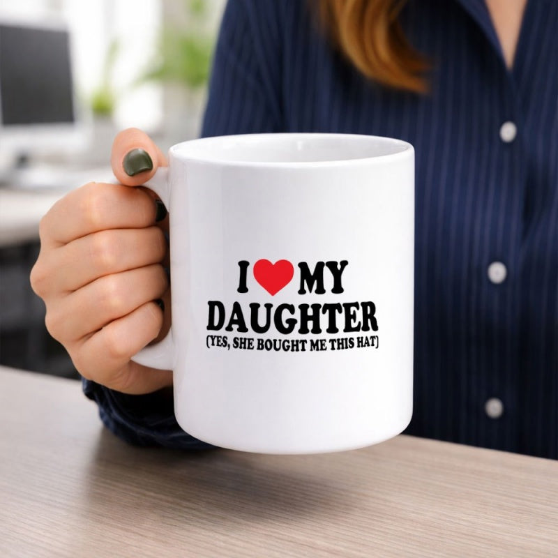 Tailorly White Ceramic 11 oz Mug - I Love My Daughter Yes She Bought Me This Hat Minimalist Ceramic Surface Featuring Bold Black Lettering And Small Heart Mug