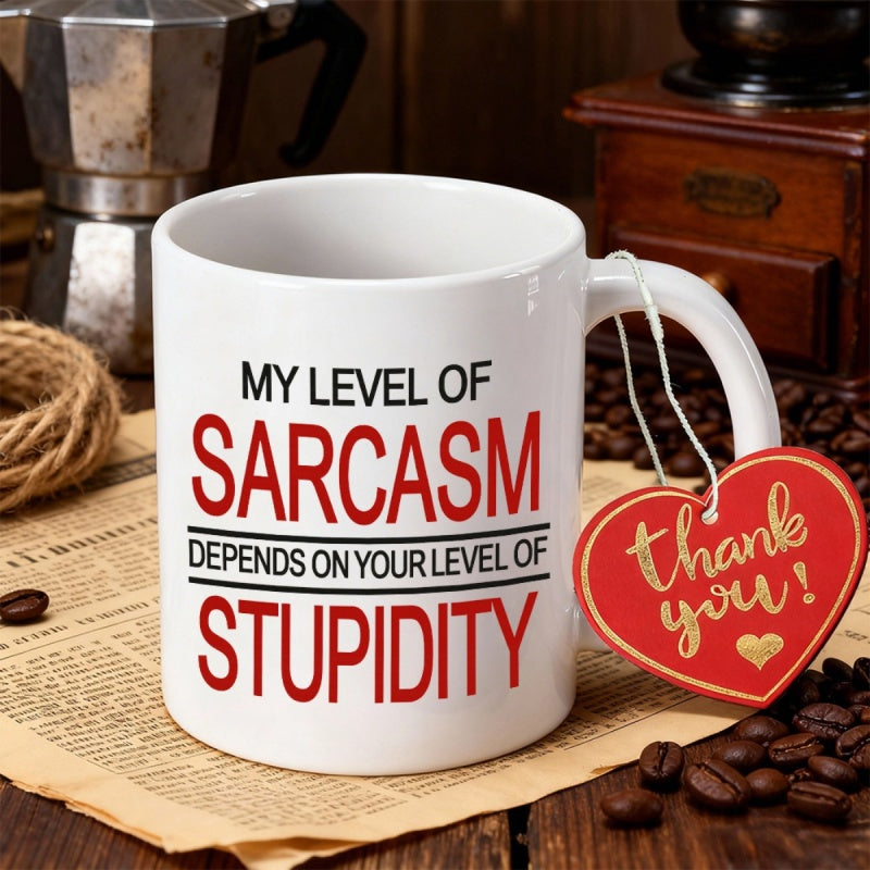 Tailorly White Ceramic 11 oz Mug - My Level Of Sarcasm Depends On Your Level Of Stupidity Minimalist White Ceramic Vessel With Bold Typography And Decorative Heart