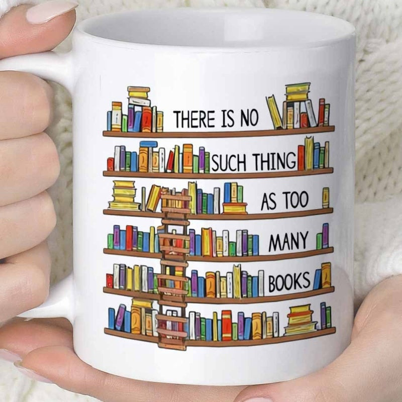 Tailorly White Ceramic 11 oz Mug - There Is No Such Thing As Too Many Books Colorful Volumes Neatly Arranged Across Sturdy Shelves With Ladder Bookshelf